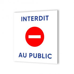 Pictogramme panneau signalétique format 20 cm x 20 cm en Dibond Blanc Picto Bleu - Modèle Interdit au Public