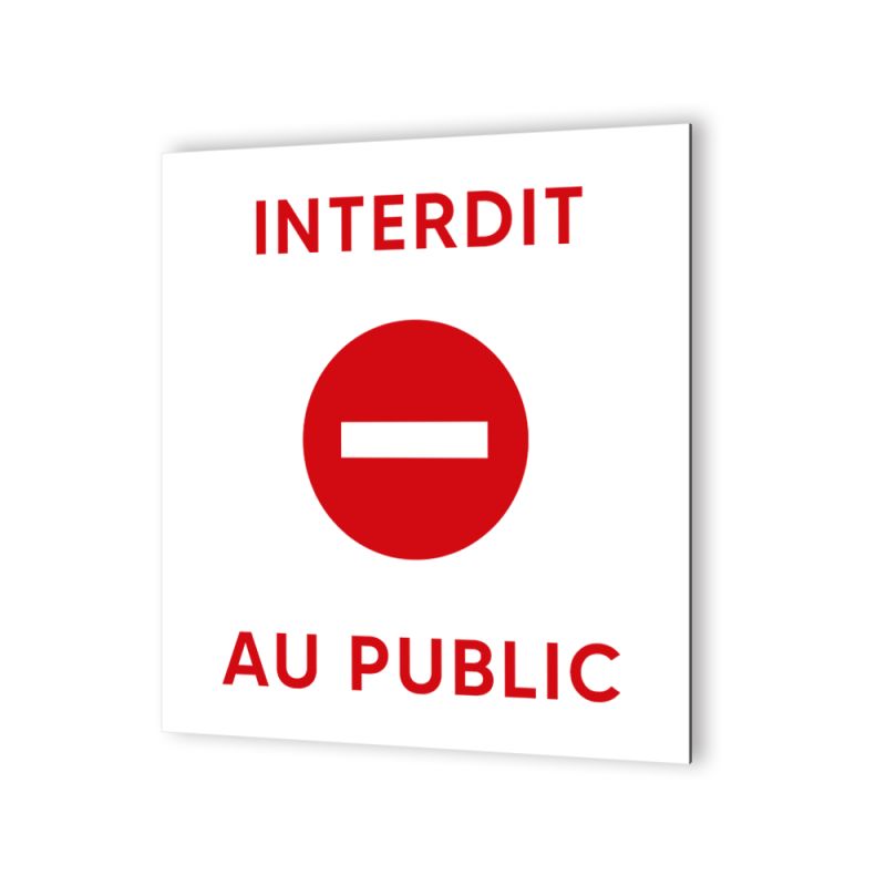 Pictogramme panneau signalétique format 20 cm x 20 cm en Dibond Blanc Picto Noir - Modèle Interdit au Public