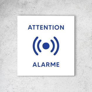 Pictogramme panneau signalétique format 20 cm x 20 cm en Dibond Blanc Picto Bleu - Modèle Attention Alarme