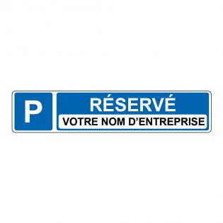 Panneau de signalisation pour parking · Parking réservé · Signalétique extérieure personnalisable avec nom entreprise