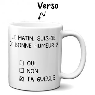 Mug humour Bonne humeur du matin - Ta gueule - Idée cadeau rigolo pour anniversaire - Tasse couple originale Noël 