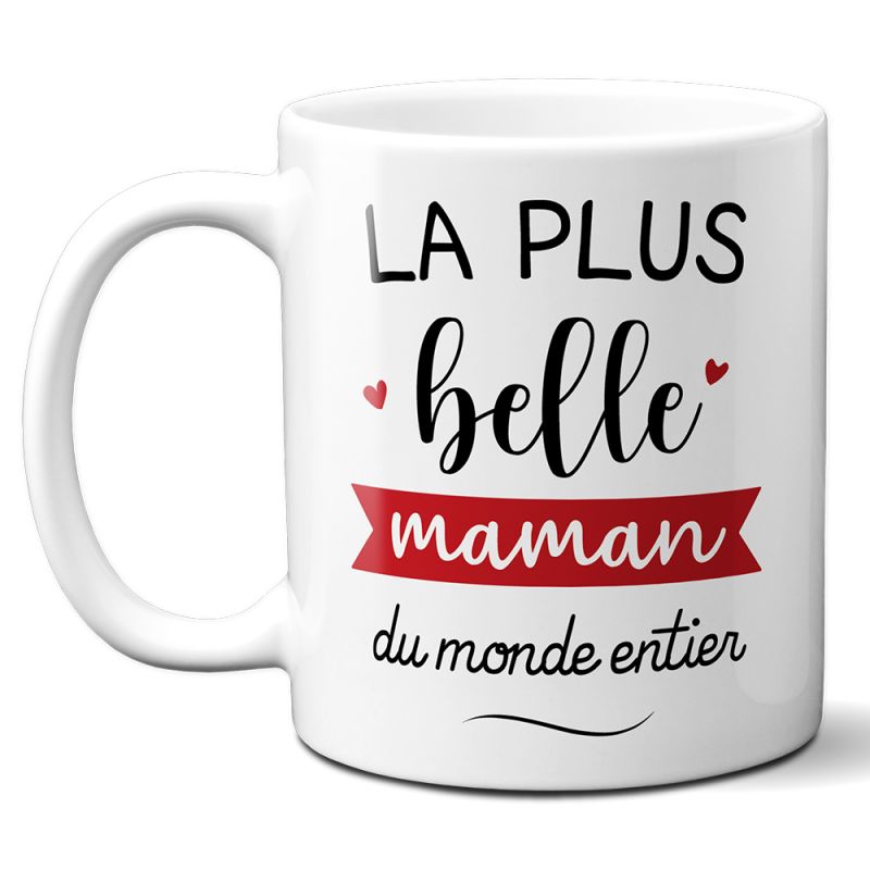 Cadeau pour Maman : Tasse La Plus Belle Maman du Monde Entier