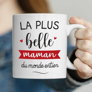 Cadeau pour Maman : Tasse La Plus Belle Maman du Monde Entier