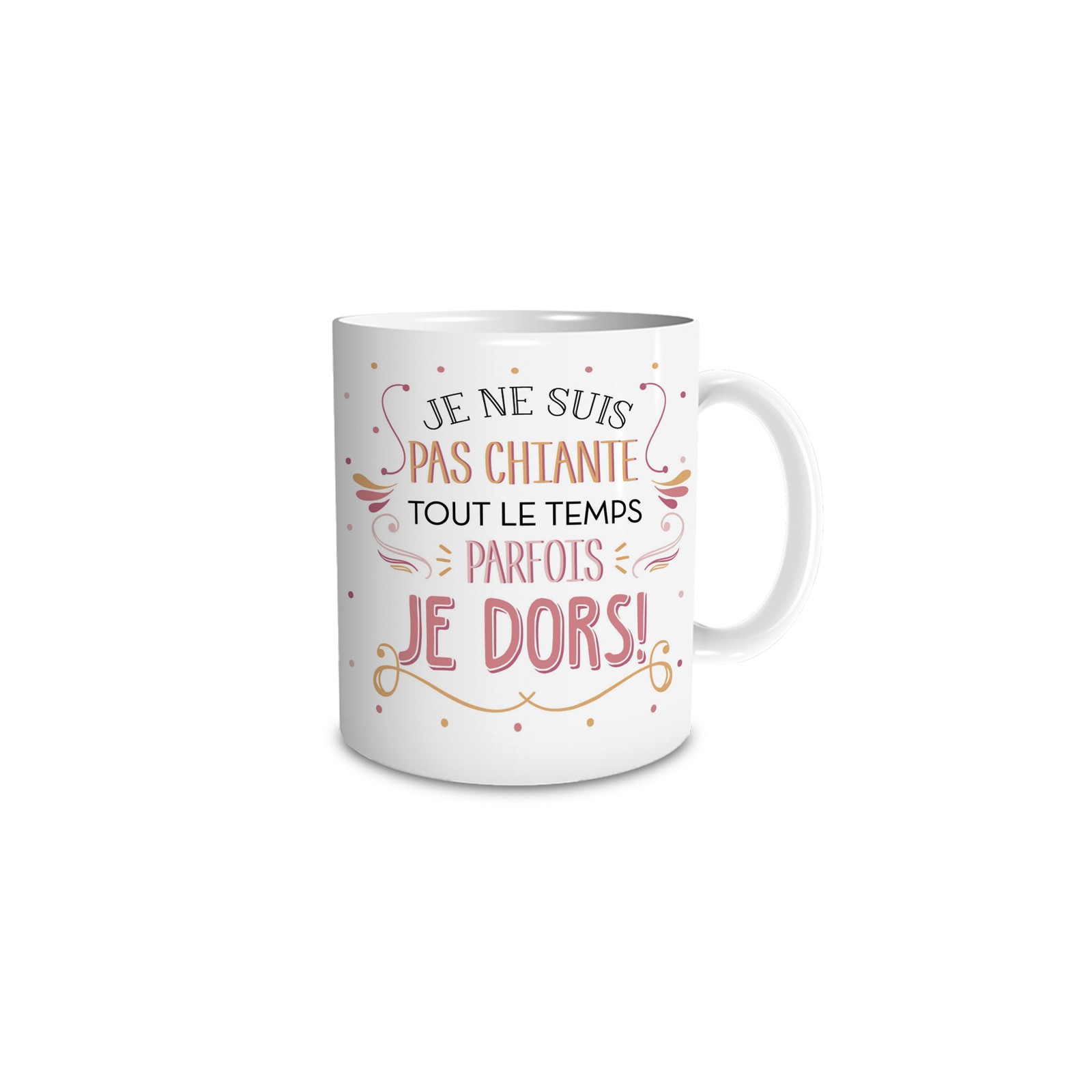 Mug humour Mug "Je ne suis pas chiante tout le temps parfois je dors" - 33 cl, céramique - Imprimé en France