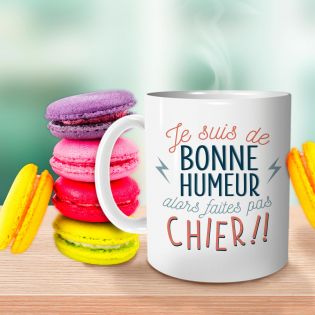 Mug humour "Je suis de bonne humeur alors faites pas chier" - 33 cl, céramique - Imprimé en France