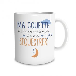 Mug humour "Ma couette a encore essayé de me séquestrer" - 33 cl, céramique - Imprimé en France