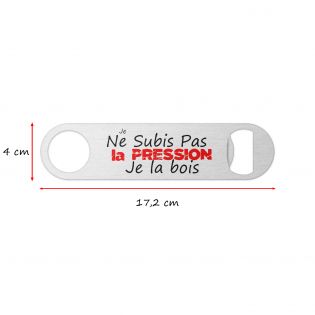 Décapsuleur métal "Je ne subis pas la pression, je la bois" – Cadeau Papa Original