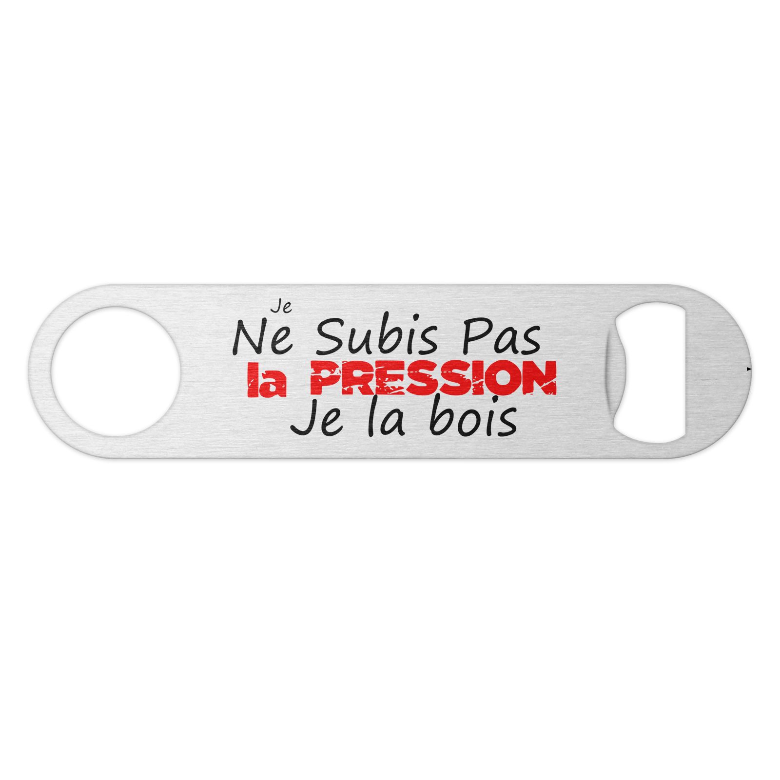 Décapsuleur métal "Je ne subis pas la pression, je la bois" – Cadeau Papa Original
