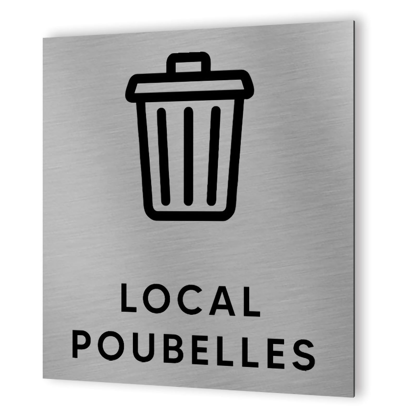 Pictogramme format 20 cm x 20 cm en Dibond Aluminium brossé - Modèle Local poubelles