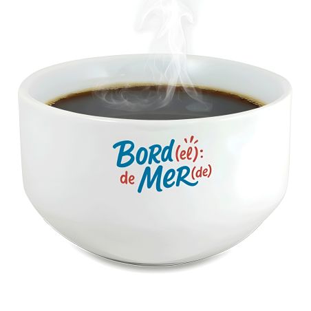 Bol petit déjeuner humoristique en céramique blanche - Design français, message décalé Bord(el) de Mer(de) - 600 ml, micro-ondes