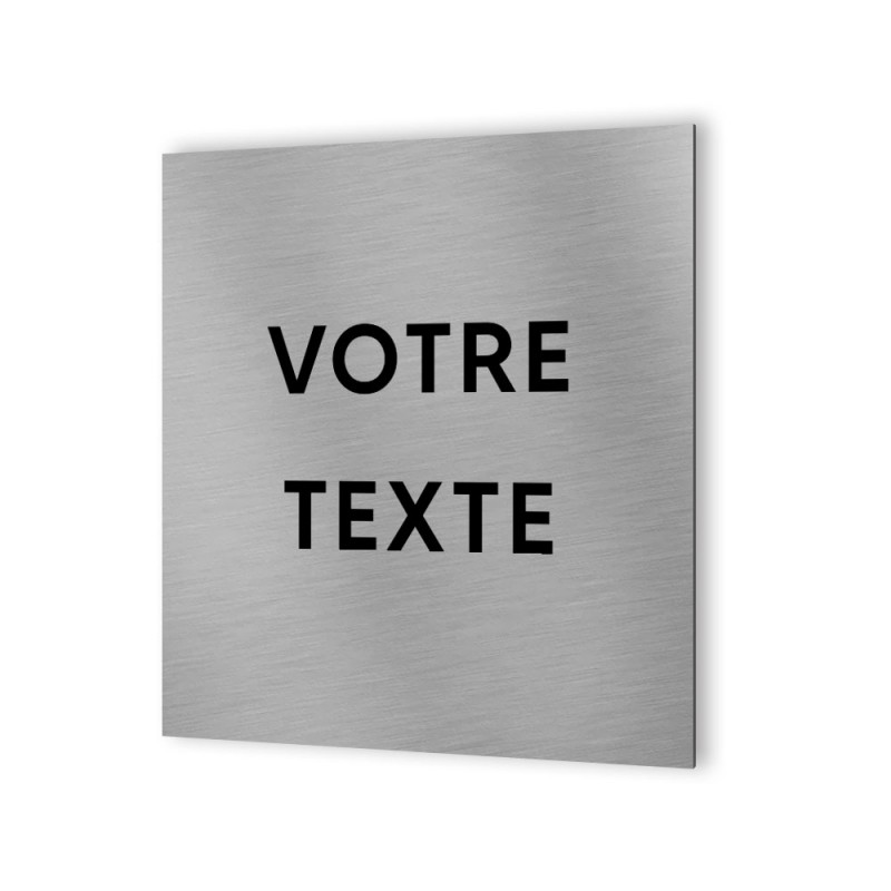 Panneau signalétique personnalisable avec votre texte 1 ou 2 lignes - Format 20 cm x 20 cm en Dibond Aluminium brossé